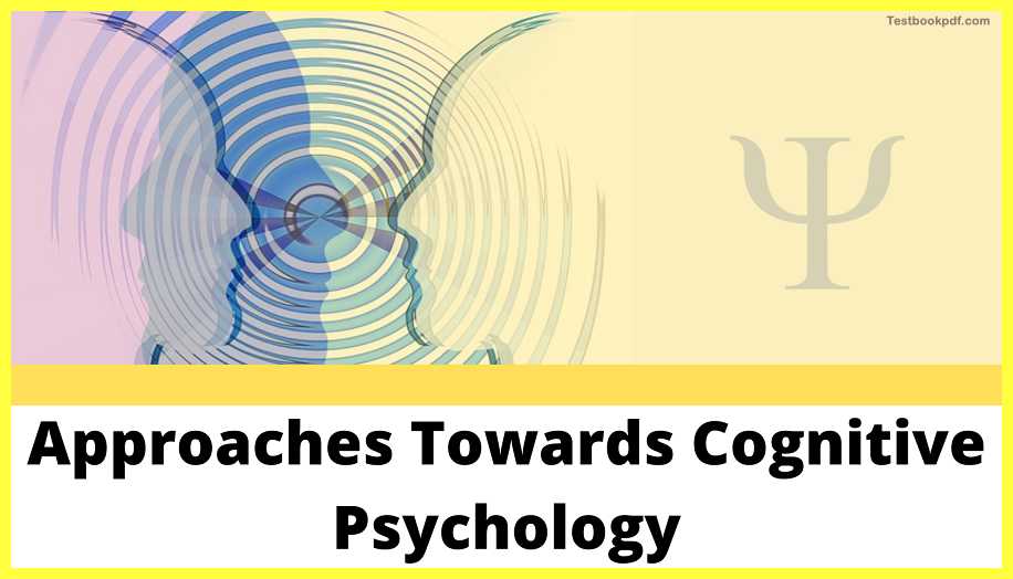 Approaches-Towards-Cognitive-Psychology